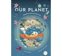 Our Planet : Infographics for Discovering Planet Earth