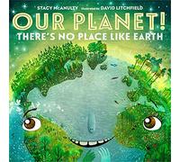 Our Planet! There's No Place Like Earth: 6 (Our Universe)