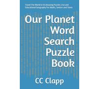 Our Planet Word Search Puzzle Book: Travel The World in 55 Amazing Puzzles ,Fun and Educational Geography For Adults, Seniors and Teens