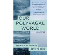 Our Polyvagal World by Stephen W. Porges, Seth Porges - 9781324030256