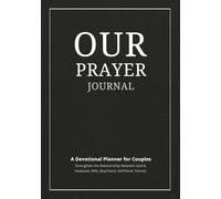 Our Prayer Journal: A Devotional Planner for Couples | Strengthen the Relationship Between God & Husband, Wife, Boyfriend, Girlfriend, Fiancés | ... Day, Wedding, Christmas Gift for Him or Her