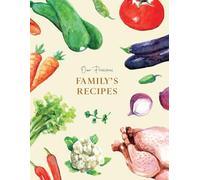 Our Precious Family's Recipe: Exclusive Blank Recipe Book to Record and Organize Special Family's Meals, Write in Your Own Custom Recipes, Do It Yourself Cookbook Notebook
