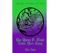 Our Queen & Elves Come Here Anon: Book One of the Return of the Tribes: 1
