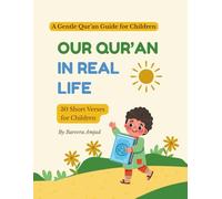 OUR QUR'AN IN REAL LIFE: 30 Short Verses For Children