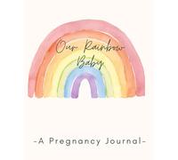Our Rainbow Baby: A Pregnancy Journal