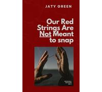 OUR RED STRINGS ARE NOT MEANT TO SNAP