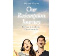 Our Redemption Journey: Pictured in the Lives of the Patriarchs