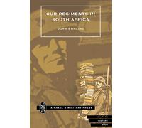 Our Regiments In South Africa 1899-1902.: Our Regiments In South Africa 1899-1902.