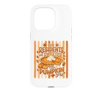 Our Residents Are Sweeter Than Pumpkin Pie Case for iPhone 15 Pro