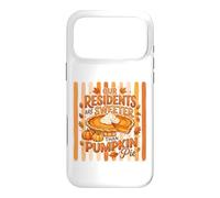Our Residents Are Sweeter Than Pumpkin Pie Case for iPhone 17 Pro Max