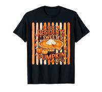 Our Residents are Sweeter Than Pumpkin Pie T-Shirt