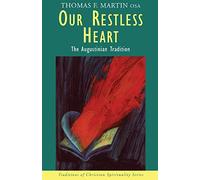 Our Restless Heart: The Augustinian Tradition (Traditions of Christian Spirituality)