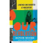 Our Revolution - A Mother and Daughter at Midcentury