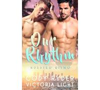 Our Rhythm: Nuestro Ritmo: Una novela romántica M/M con estrellas de rock de la serie 'California Boys'