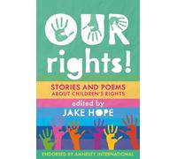Our Rights! : Stories and Poems About Children's Rights