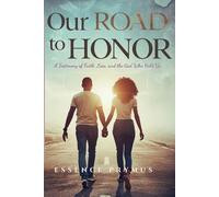 Our Road To Honor: A Testimony of Faith, Loss, and the God Who Held Us