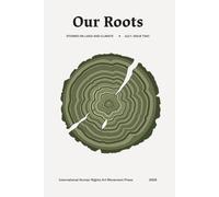 Our Roots: Stories on Land and Climate (IHRAM 2026 Literary Magazine)