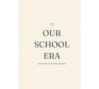 OUR SCHOOL ERA: memories from this chapter