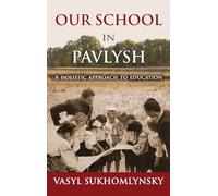 Our School in Pavlysh: A Holistic Approach to Education