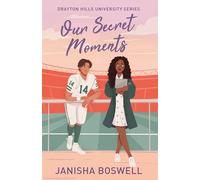 Our Secret Moments: A spicy, open door, football player x journalism major romance for 2025 (Drayton Hills)