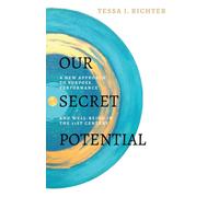 Our Secret Potential : A new approach to purpose, performance and well-being in the 21st century