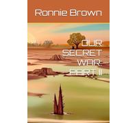 OUR SECRET WAR: PART II: 2