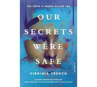 Our Secrets Were Safe: A Novel
