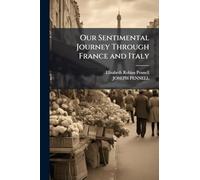 Our Sentimental Journey Through France and Italy