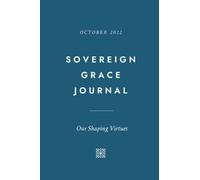 Our Shaping Virtues (Sovereign Grace Journal; October 2022)