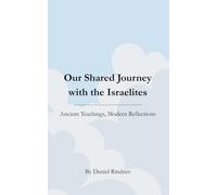 Our Shared Journey with the Israelites: Ancient Teachings, Modern Reflections