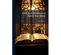 Our Slaves Should Have the Bible