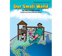 Our Small World: 13 Early-Level Piano Solos with Words