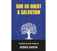Our So Great Salvation: Embracing Sonship Bible Study and The Glory of the Son of God (Treasures of Truth Collection)