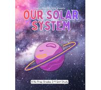 Our Solar System: A No Prep Space Science Unit Study for Grades 2-4 (Science Explorers Unit Studies)