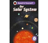 Our Solar System: Read It Yourself - Level 4 Fluent Reader