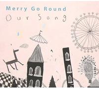 The Merry-Go-Round - Our Song