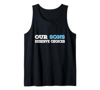 Our Sons Deserve Choices Positive Parenting Boys Empowerment Tank Top