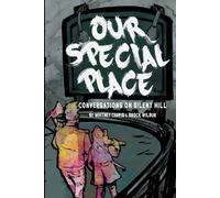 Our Special Place: Conversations on Silent Hill
