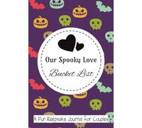 Our Spooky Bucket List: A Fun Keepsake Journal for Couples to Celebrate Halloween with Spooky Dates, Sweet Memories, and Photos