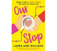 Our Stop – The funny, romantic and feel-good top fiction bestseller – a perfect, escapist read