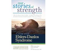 Our Stories of Strength: Living with Ehlers-Danlos syndrome (6x9 Black & White paperback version)