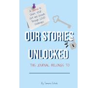 Our Stories Unlocked: A Journal to Share YOUR Grit and Growth Through COVID Challenges (Our Series Unlocked)