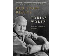 Our Story Begins: New and Selected Stories (Vintage Contemporaries)