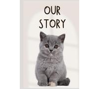 Our Story: Cherish Every Moment: A Keepsake