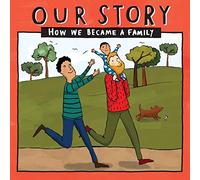 Our Story: How we became a family GCEDSG1: 017 (Our Story 017gcedsg1)