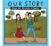 Our Story: How we became a family - HCSD1: 009 (Our Story 009hcsd1)