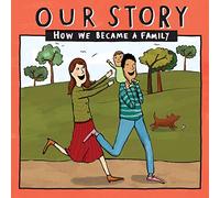 Our Story: How we became a family - HCSDSG1: 003 (Our Story 003hcsdsg1)