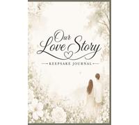 Our Story Is Still Being Written: A Love Story Keepsake Journal for Couples to Remember, Reflect & Dream Together
