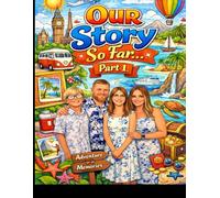 Our Story So Far...: Part 1