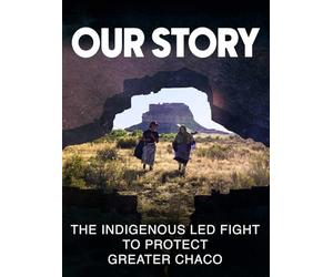 Our Story: The Indigenous Led Fight to Protect Greater Chaco